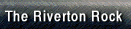 The Riverton Rock 