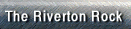 The Riverton Rock 